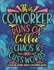 Runs On Coffee, Chaos And Cuss Words: Coworker Swearing Coloring Book For Adults, Funny White Elephant Gift Idea For Coworkers Women, Men By Cussing Time Press Cover Image