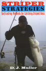 Striper Strategies: Surfcasting Methods for Catching Striped Bass By D. J. Muller Cover Image
