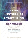A Brief History of Everything (20th Anniversary Edition) By Ken Wilber Cover Image