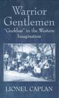 Warrior Gentlemen: 'Gurkhas' in the Western Imagination By Lionel Caplan Cover Image