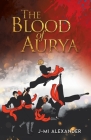 The Blood of Aurya By J-Mi Alexander Cover Image