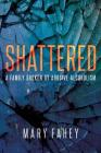 Shattered By Mary Fahey Cover Image