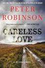 Careless Love: A DCI Banks Novel (Inspector Banks Novels #25) By Peter Robinson Cover Image