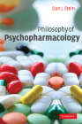 Philosophy of Psychopharmacology: Smart Pills, Happy Pills, and Pepp Pills By Dan J. Stein Cover Image
