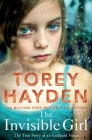 The Invisible Girl: The True Story of an Unheard Voice By Torey Hayden Cover Image