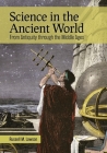 Science in the Ancient World: From Antiquity Through the Middle Ages By Russell M. Lawson Cover Image