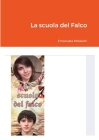 La scuola del Falco By Emanuela Molaschi Cover Image