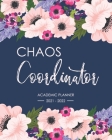 Academic planner 2021-2022 Chaos Coordinator: July 2021-June 2022, Weekly and Monthly Calendar Schedule and Organizer for Class study and activity pla By Angies Igalo Cover Image