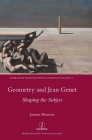 Geometry and Jean Genet: Shaping the Subject (Research Monographs in French Studies #61) Cover Image