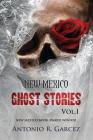 New Mexico Ghost Stories Volume I By Antonio R. Garcez Cover Image