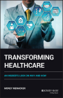 Transforming Healthcare: An Insider's Look on Why and How Cover Image