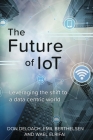 The Future of IoT: Leveraging the Shift to a Data Centric World Cover Image