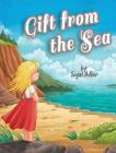Gift fromt the Sea: Teaching Children the Joy of Giving By Sigal Adler Cover Image