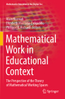 Mathematical Work in Educational Context: The Perspective of the Theory of Mathematical Working Spaces (Mathematics Education in the Digital Era #18) Cover Image