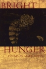 Bright Hunger By Mark Irwin Cover Image