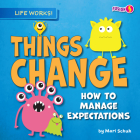 Things Change: How to Manage Expectations By Mari C. Schuh Cover Image