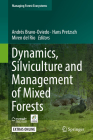 Dynamics, Silviculture and Management of Mixed Forests (Managing Forest Ecosystems #31) By Andrés Bravo-Oviedo (Editor), Hans Pretzsch (Editor), Miren del Río (Editor) Cover Image