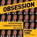 Obsession By Byron York, Chris Abell (Read by) Cover Image