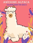 Awesome Alpaca Coloring Book For Adults: A Lot of Relaxing and Beautiful Scenes for Adults with Stress Relieving Alpaca Coloring Book Designs By Mzd Book House Cover Image
