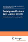 Passivity-Based Control of Euler-Lagrange Systems: Mechanical, Electrical and Electromechanical Applications (Communications and Control Engineering) By Romeo Ortega, Julio Antonio Loría Perez, Per Johan Nicklasson Cover Image
