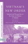 Vietnam's New Order: International Perspectives on the State and Reform in Vietnam By S. Balme (Editor), M. Sidel (Editor) Cover Image