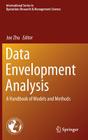 Data Envelopment Analysis: A Handbook of Models and Methods By Joe Zhu (Editor) Cover Image