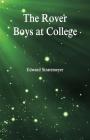 The Rover Boys at College By Edward Stratemeyer Cover Image