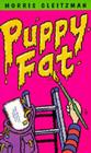 Puppy Fat By Morris Gleitzman Cover Image