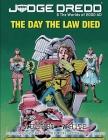 Judge Dredd: The Day the Law Died: (Judge Dredd & The Worlds of 2000 AD Roleplaying Game) By Richard August, John White Cover Image