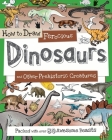 How to Draw Ferocious Dinosaurs and Other Prehistoric Creatures: Packed with over 80 Amazing Dinosaurs (How to Draw Series) By Fiona Gowen (Illustrator), Paul Calver, Toby Reynolds Cover Image