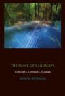 The Place of Landscape: Concepts, Contexts, Studies Cover Image