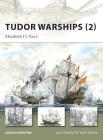 Tudor Warships (2): Elizabeth I’s Navy (New Vanguard) By Angus Konstam, Tony Bryan (Illustrator) Cover Image