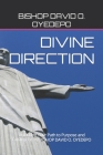 Divine Direction: Unlocking Your Path to Purpose and Fulfillment. By BISHOP DAVID O. OYEDEPO By Bishop David O. Oyedepo Cover Image