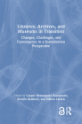Libraries, Archives, and Museums in Transition: Changes, Challenges, and Convergence in a Scandinavian Perspective By Casper Hvenegaard Rasmussen (Editor), Kerstin Rydbeck (Editor), Håkon Larsen (Editor) Cover Image