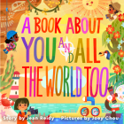 A Book About You and All the World Too By Jean Reidy, Joey Chou (Illustrator) Cover Image