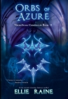 Orbs of Azure: YA Dark Fantasy Adventure By Ellie Raine Cover Image