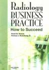 Radiology Business Practice: How to Succeed By David M. Yousem, Norman J. Beauchamp Cover Image