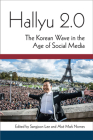 Hallyu 2.0: The Korean Wave in the Age of Social Media (Perspectives On Contemporary Korea) By Sangjoon Lee, Abé Markus Nornes Cover Image