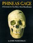 Phineas Gage: A Gruesome but True Story About Brain Science Cover Image