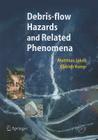 Debris-Flow Hazards and Related Phenomena By Matthias Jakob, Oldrich Hungr Cover Image