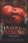 A Child of a Crackhead: Rachel revenge By Shameek Speight Cover Image
