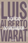 O ofício do mediador By Luis Alberto Warat Cover Image