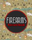 Firearms Record Book: ATF Books, Firearms Log Book, C&R Bound Book, Firearms Inventory Log Book, Cute Safari Wild Animals Cover Cover Image