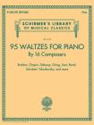 95 Waltzes by 16 Composers for Piano: Schirmer's Library of Musical Classics, Vol. 2132 By Hal Leonard Corp (Created by) Cover Image