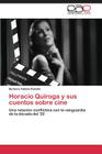 Horacio Quiroga y sus cuentos sobre cine By Roesler Bárbara Aldana Cover Image