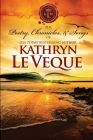 The Poetry, Chronicles, and Songs of Kathryn Le Veque's Medieval World By Kathryn Le Veque Cover Image