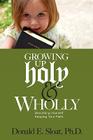 Growing Up Holy & Wholly By Donald E. Sloat Cover Image