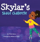 Skylar's Skate Challenge By Yvette Manns Cover Image
