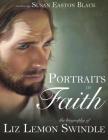 Portraits of Faith: The Biography of Liz Lemon Swindle By Susan Easton Black Cover Image