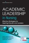 Academic Leadership in Nursing By Leslie Neal-Boylan, Sharron E. Guillett, Sharon Chappy Cover Image